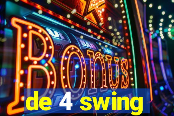 de 4 swing